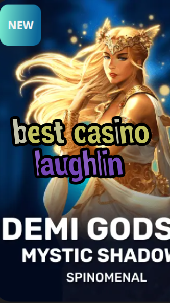 best casino laughlin-trdjkmsxjksdss.com