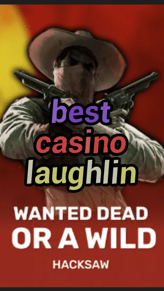best casino laughlin-trdjkmsxjksdss.com